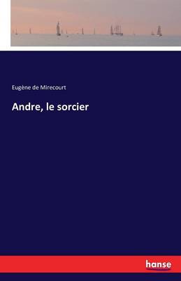 Andre, Le Sorcier (Paperback)