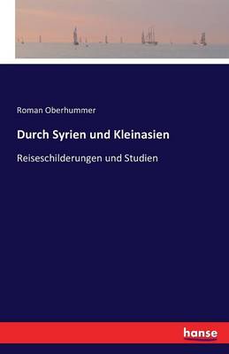 Durch Syrien Und Kleinasien (Paperback)