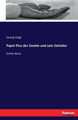 Papst Pius Der Zweite Und Sein Zeitalter (Paperback)