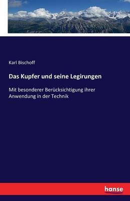 Das Kupfer Und Seine Legirungen (Paperback)
