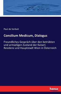 Consilium Medicum, Dialogus (Paperback)
