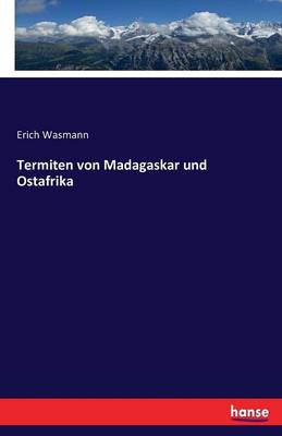 Termiten Von Madagaskar Und Ostafrika (Paperback)
