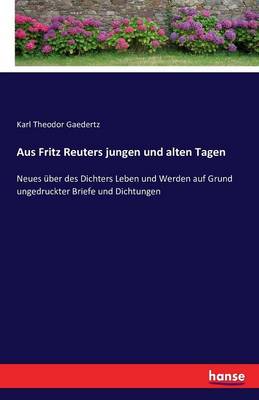 Aus Fritz Reuters Jungen Und Alten Tagen (Paperback)