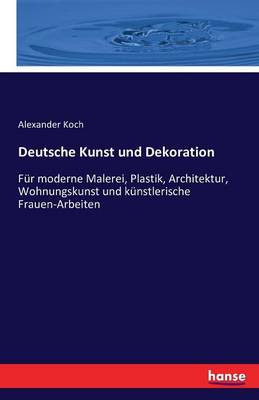 Deutsche Kunst Und Dekoration (Paperback)