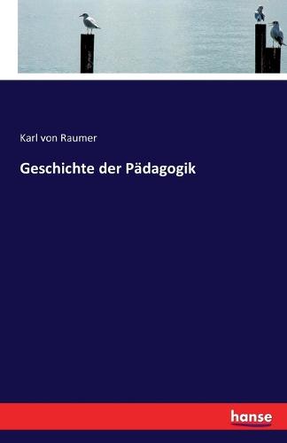 Geschichte Der Padagogik (Paperback)
