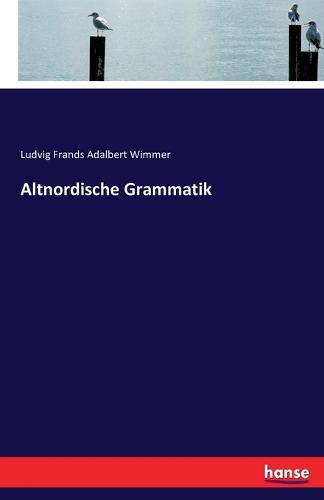 Altnordische Grammatik (Paperback)