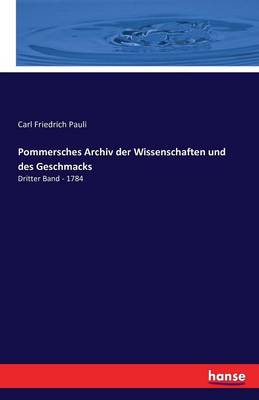 Pommersches Archiv Der Wissenschaften Und Des Geschmacks (Paperback)