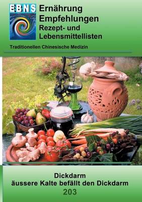 Ernahrung - Tcm - Dickdarm - Aussere Kalte Befallt Den Dickdarmss (Paperback)