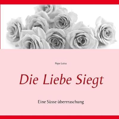 Die Liebe siegt (Paperback)