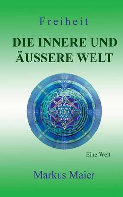 Freiheit - Die Innere Und Aussere Welt (Paperback)