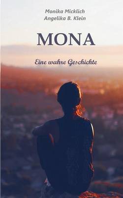 Mona - Eine Wahre Geschichte (Paperback)