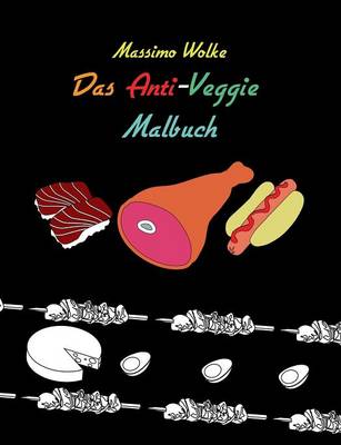 Das Anti-Veggie-Malbuch (Paperback)