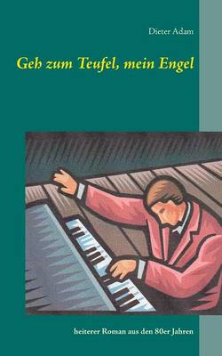 Geh Zum Teufel, Mein Engel (Paperback)