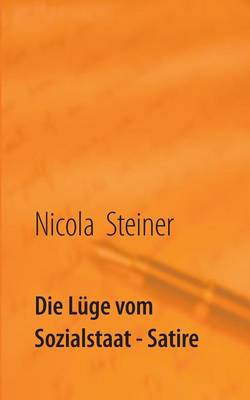 Die Luge Vom Sozialstaat (Paperback)