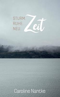 Sturm. Ruhe. Neu. ....Zeit (Paperback)