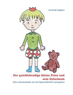 Der Quicklebendige Kleine Prinz Und Sein Geheimnis (Paperback)