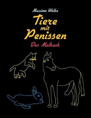 Tiere Mit Penissen - Das Malbuch (Paperback)