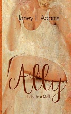 Ally - Liebe in A-Moll (Paperback)