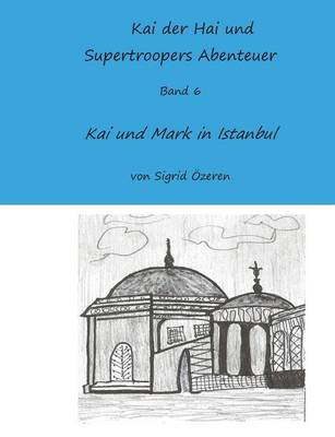 Kai Der Hai Und Supertroopers Abenteuer Band 6 (Paperback)