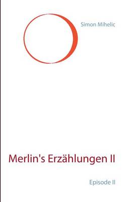 Merlins Erzahlungen II (Paperback)