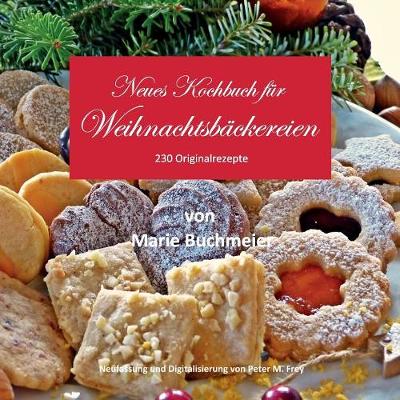 Neues Kochbuch fur Weihnachtsbackereien: 230 Originalrezepte (Paperback)
