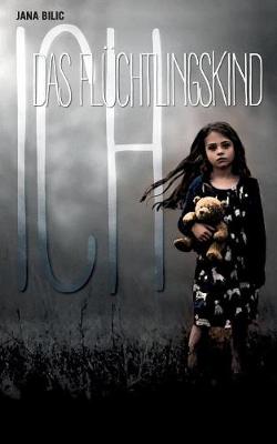Ich - Das Fluchtlingskind (Paperback)