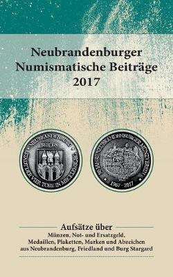 Neubrandenburger Numismatische Beitrage 2017 (Paperback)