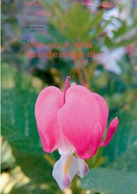Amor Vincit Omnia - Die Liebe Besiegt Alles (Paperback)