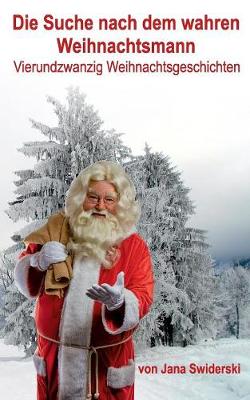 Die Suche Nach Dem Wahren Weihnachtsmann (Paperback)