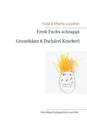 Fredi Fuchs Schnappt Gruselklatz & Dscharri Kracherl (Paperback)