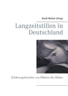 Langzeitstillen in Deutschland (Paperback)
