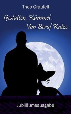 Gestatten, Kummel. Von Beruf Katze: Die Jubilaumsausgabe (Paperback)