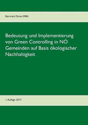 Bedeutung Und Implementierung Von Green Controlling in Niederosterreichischen Gemeinden Auf Basis Okologischer Nachhaltigkeit (Paperback)