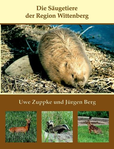 Die Saugetiere Der Region Wittenberg (Paperback)