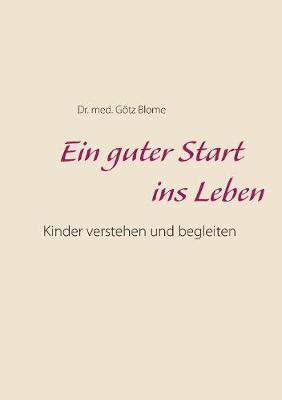 Ein Guter Start Ins Leben (Paperback)