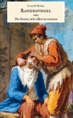 Rasierspiegel Oder Die Kunst, Sich Selbst Zu Rasieren (Paperback)