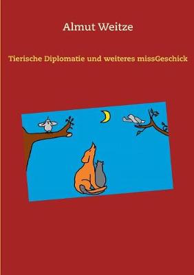 Tierische Diplomatie Und Weiteres Missgeschick (Paperback)