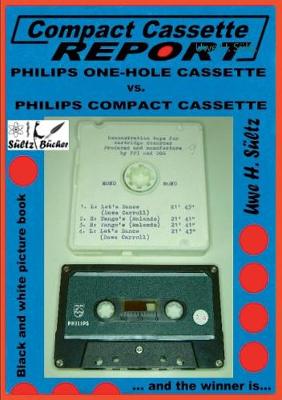 Compact Cassette Report - Philips One-Hole Cassette vs. Compact Cassette Norelco Philips (Paperback)