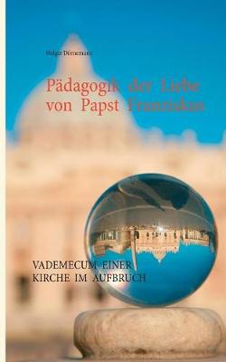 Padagogik Der Liebe Von Papst Franziskus (Paperback)