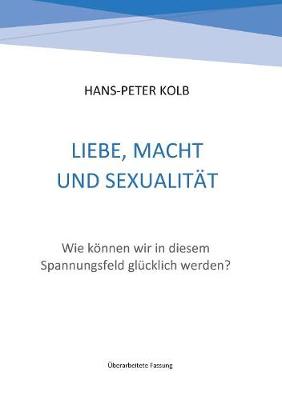 Liebe, Macht Und Sexualitat (Paperback)