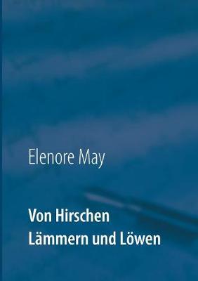 Von Hirschen Lammern Und Lowen (Paperback)