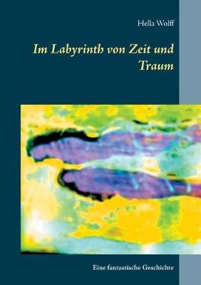 Im Labyrinth Von Zeit Und Traum (Paperback)