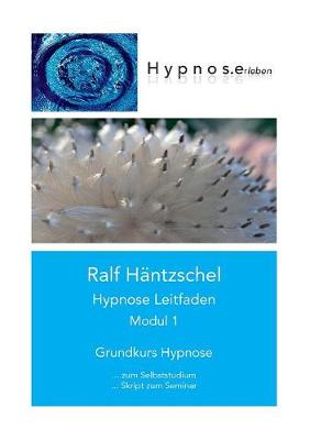 Hypnose Leitfaden Modul 1 (Paperback)