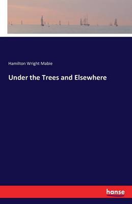 Under the Trees and Elsewhere (Paperback)