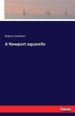 A Newport Aquarelle (Paperback)