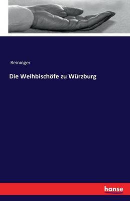Die Weihbisch fe Zu W rzburg (Paperback)