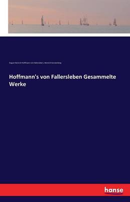 Hoffmann's Von Fallersleben Gesammelte Werke (Paperback)