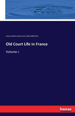 Old Court Life in France (Paperback)