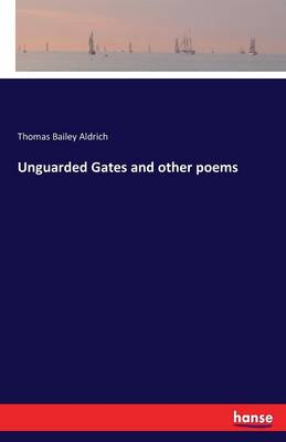 Unguarded Gates and Other Poems (Paperback)