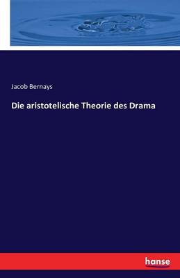Die Aristotelische Theorie Des Drama (Paperback)